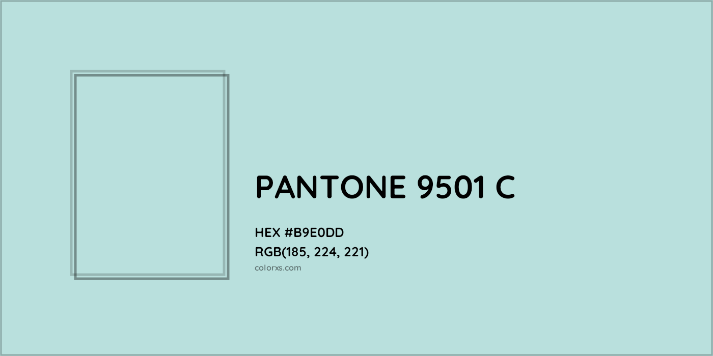 HEX #B9E0DD PANTONE 9501 C CMS Pantone PMS - Color Code