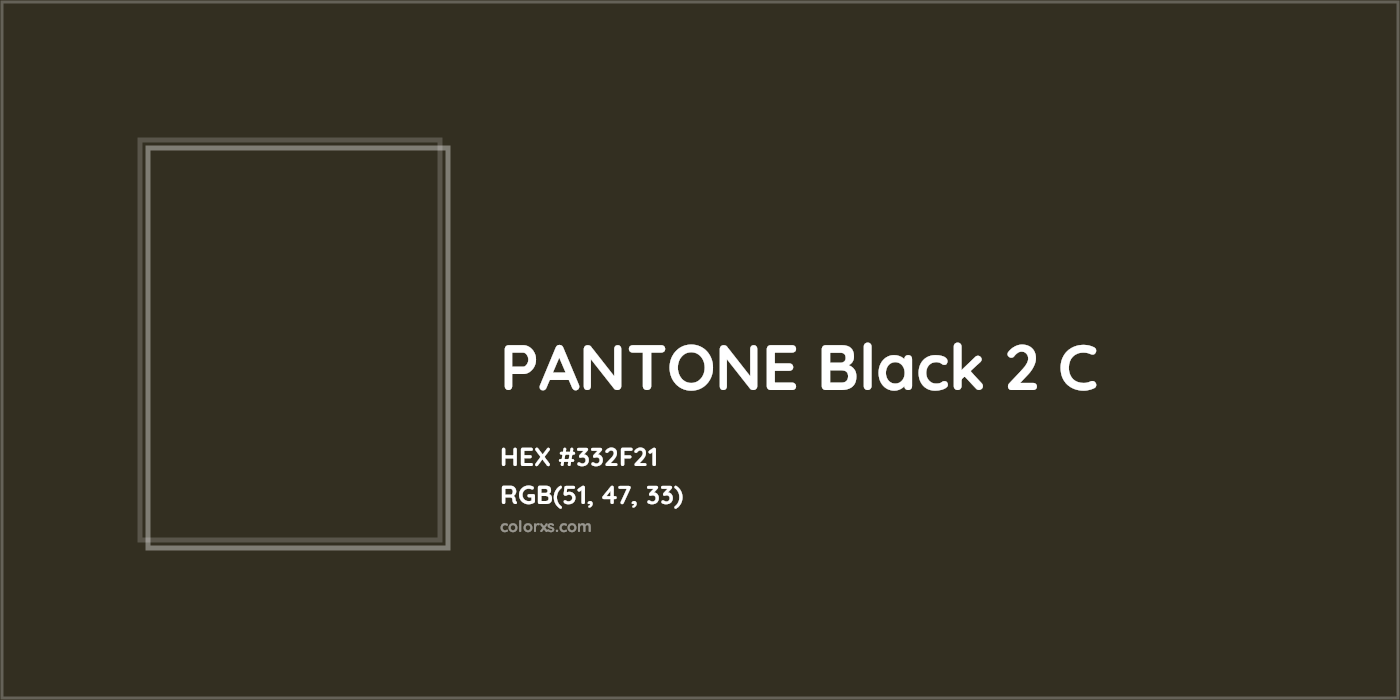 HEX #332F21 PANTONE Black 2 C CMS Pantone PMS - Color Code