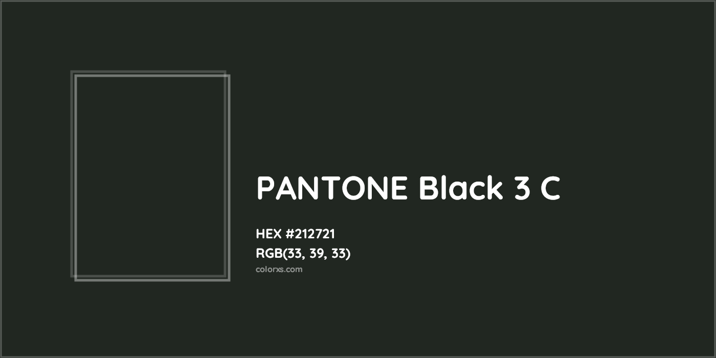 HEX #212721 PANTONE Black 3 C CMS Pantone PMS - Color Code