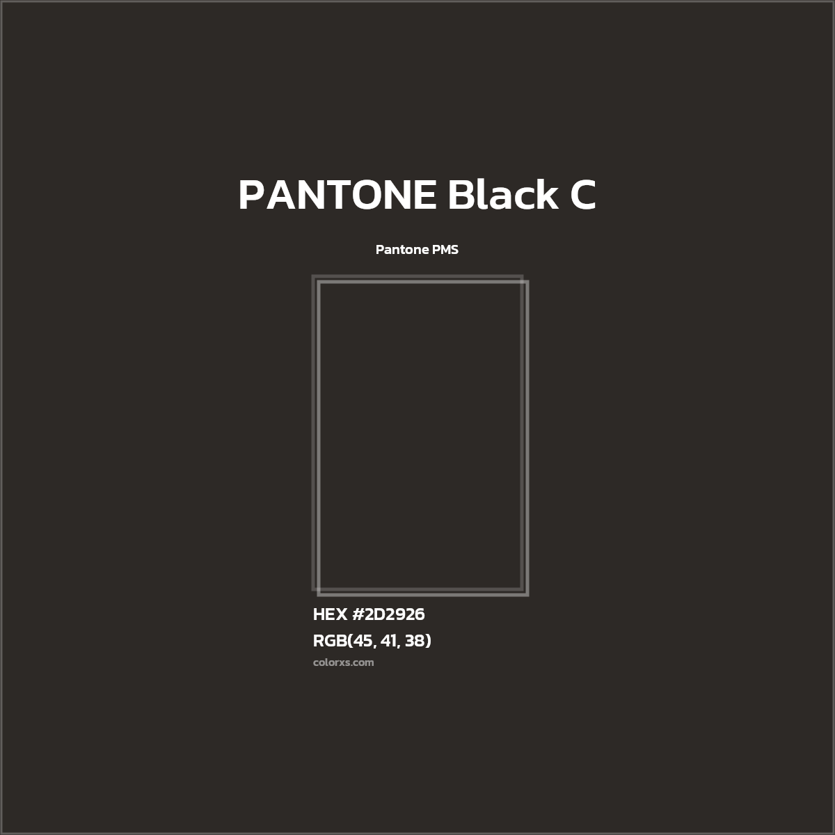 HEX #2D2926 PANTONE Black C CMS Pantone PMS - Color Code