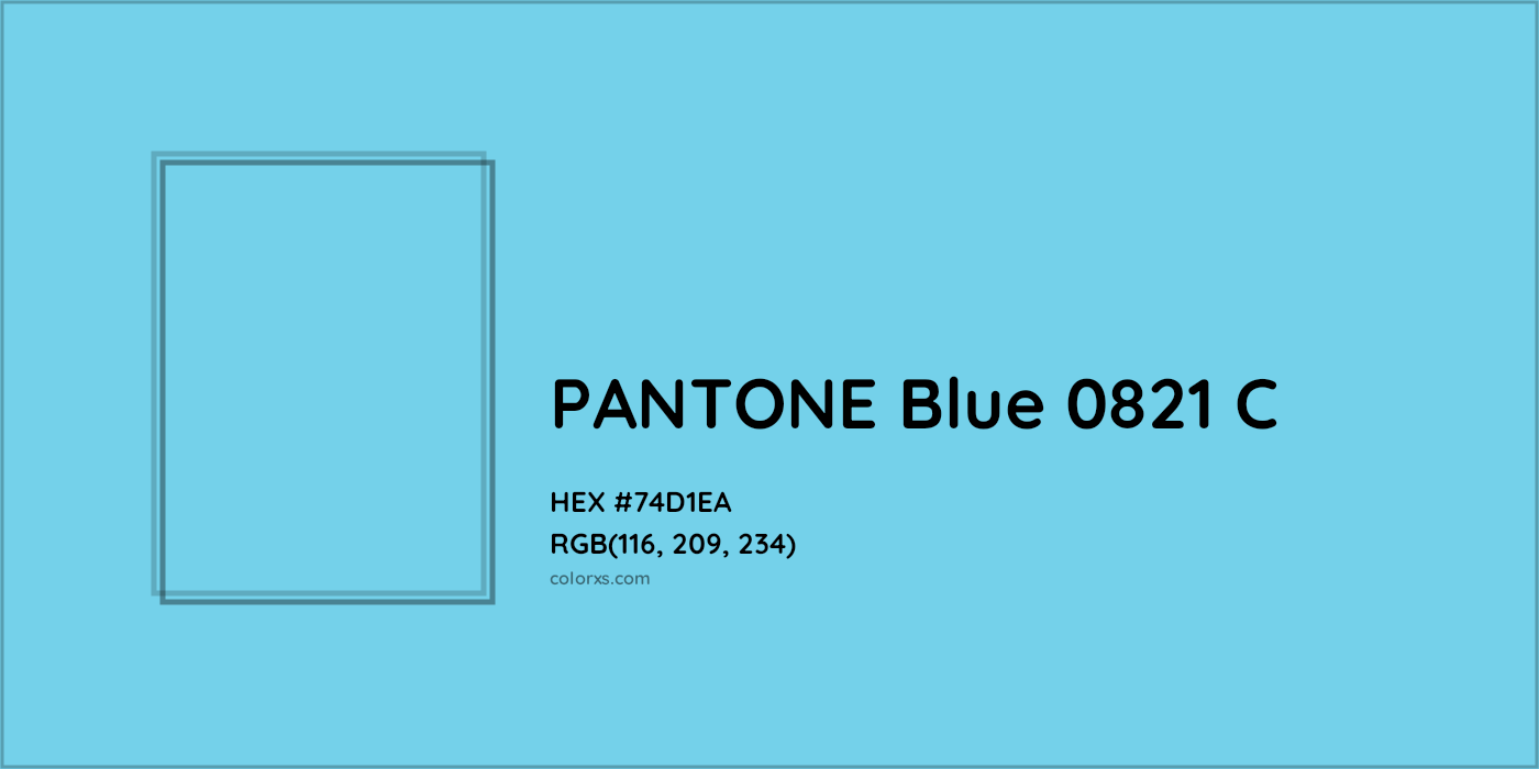 HEX #74D1EA PANTONE Blue 0821 C CMS Pantone PMS - Color Code