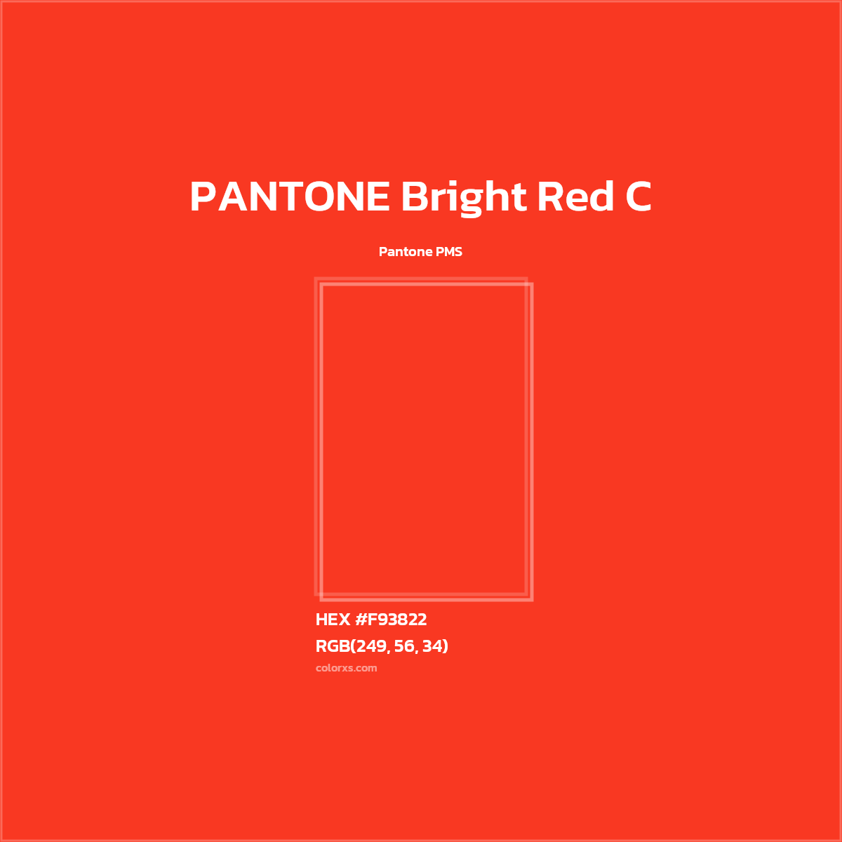 HEX #F93822 PANTONE Bright Red C CMS Pantone PMS - Color Code