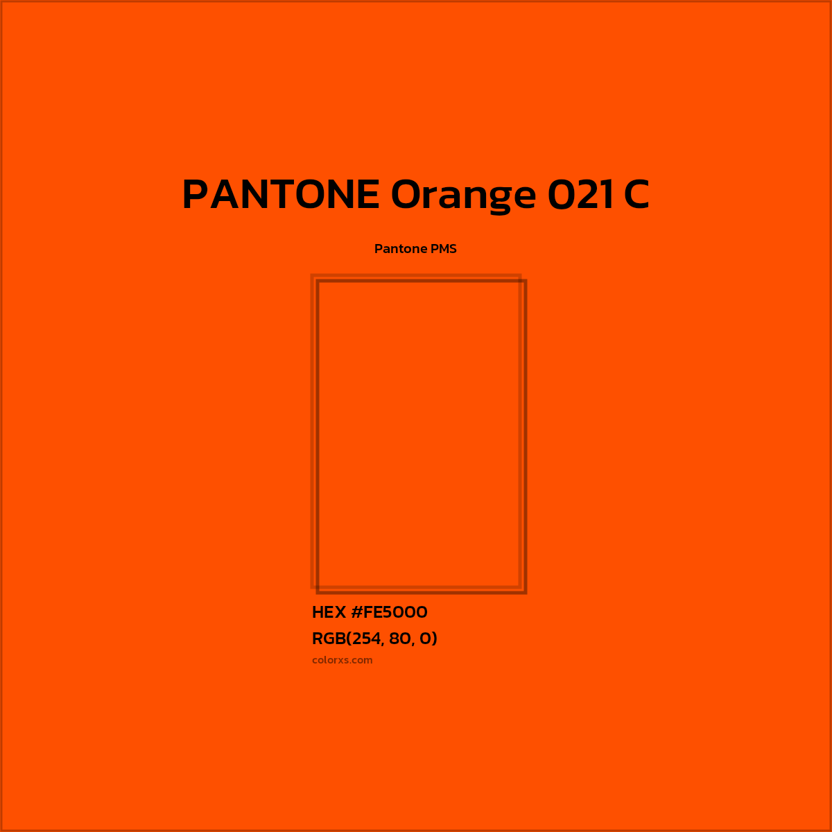 HEX #FE5000 PANTONE Orange 021 C CMS Pantone PMS - Color Code