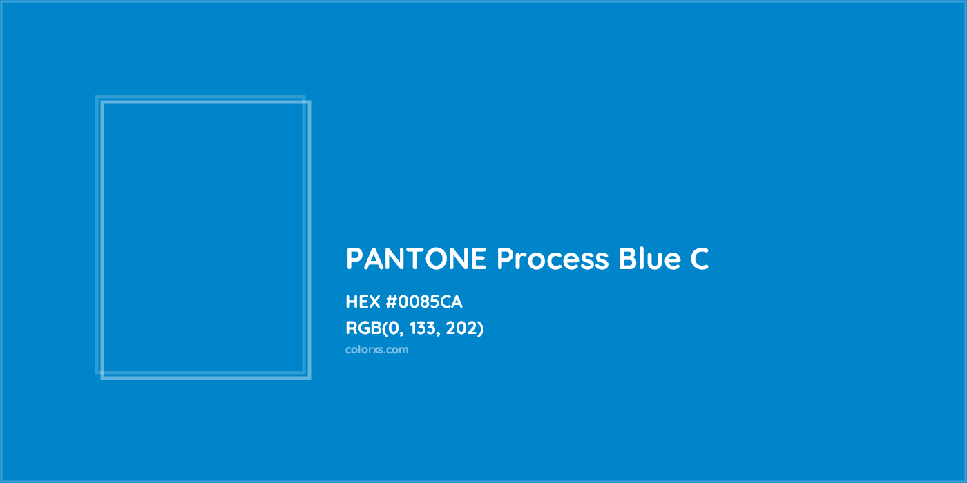 HEX #0085CA PANTONE Process Blue C CMS Pantone PMS - Color Code