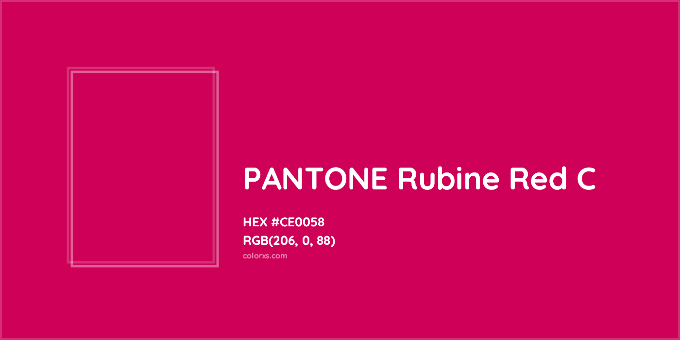 HEX #CE0058 PANTONE Rubine Red C CMS Pantone PMS - Color Code
