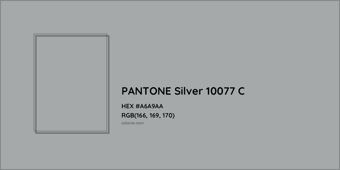 HEX #A6A9AA PANTONE Silver 10077 C CMS Pantone PMS - Color Code