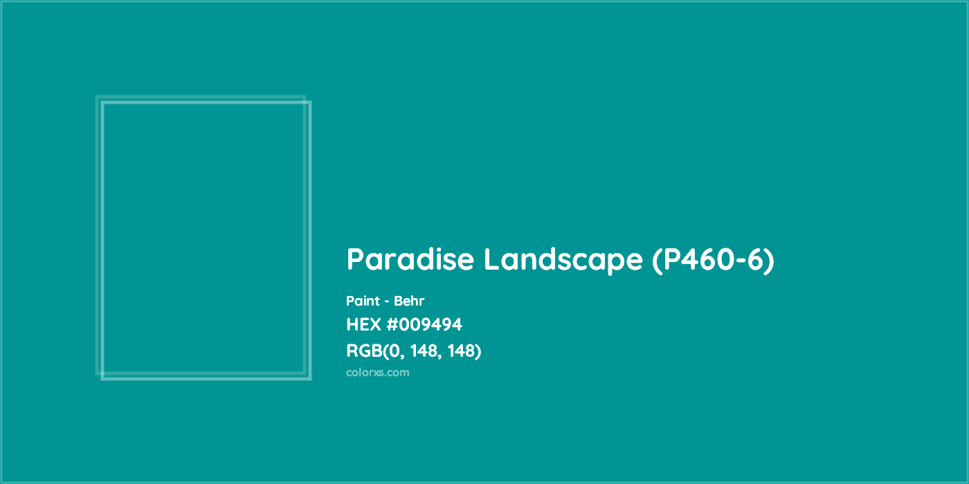 HEX #009494 Paradise Landscape (P460-6) Paint Behr - Color Code