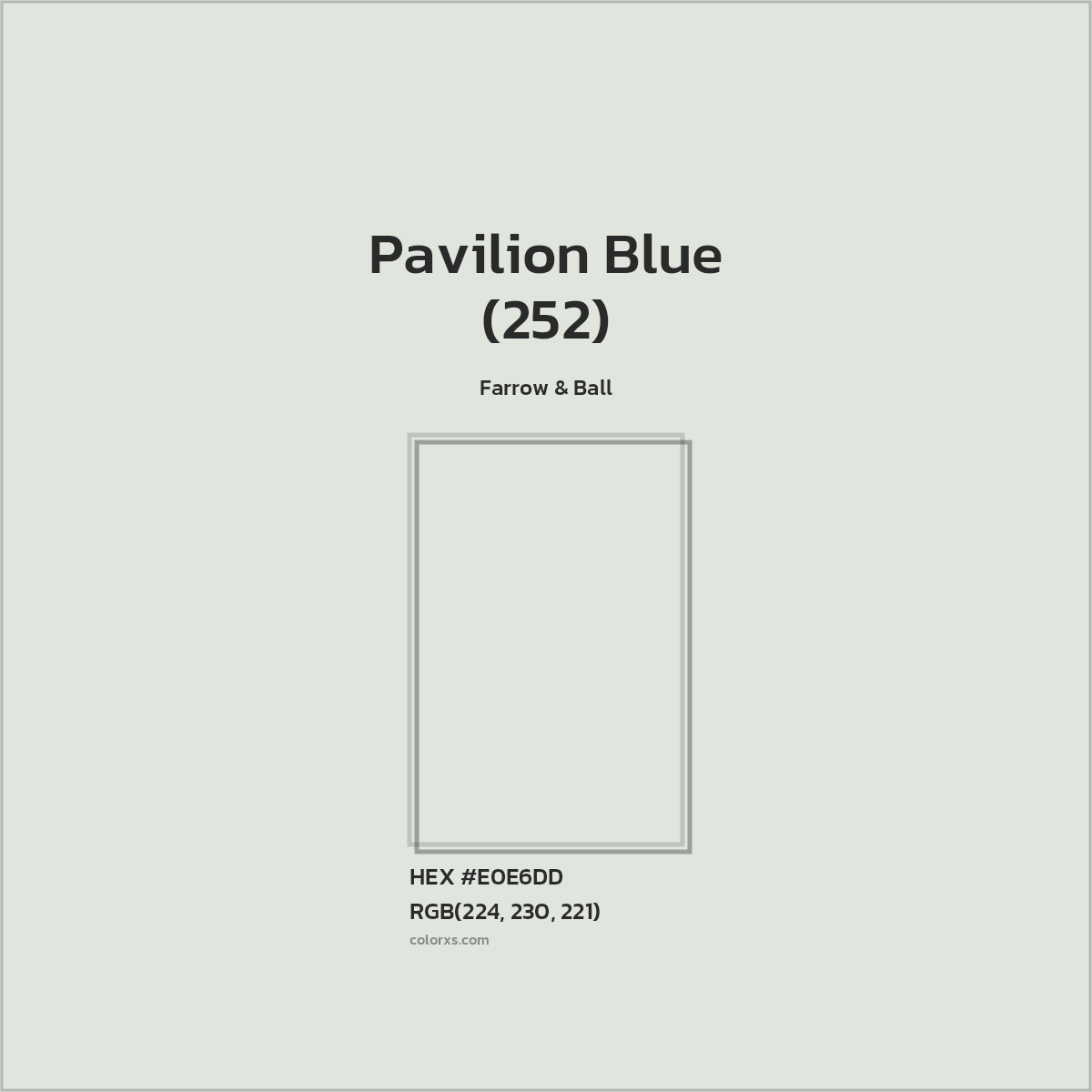 HEX #E0E6DD Pavilion Blue (252) Paint Farrow & Ball - Color Code