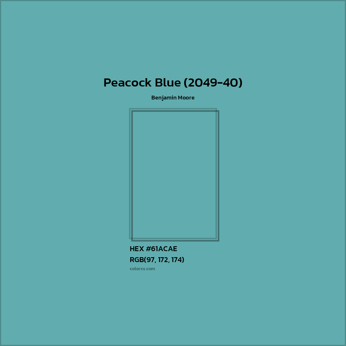 HEX #61ACAE Peacock Blue (2049-40) Paint Benjamin Moore - Color Code