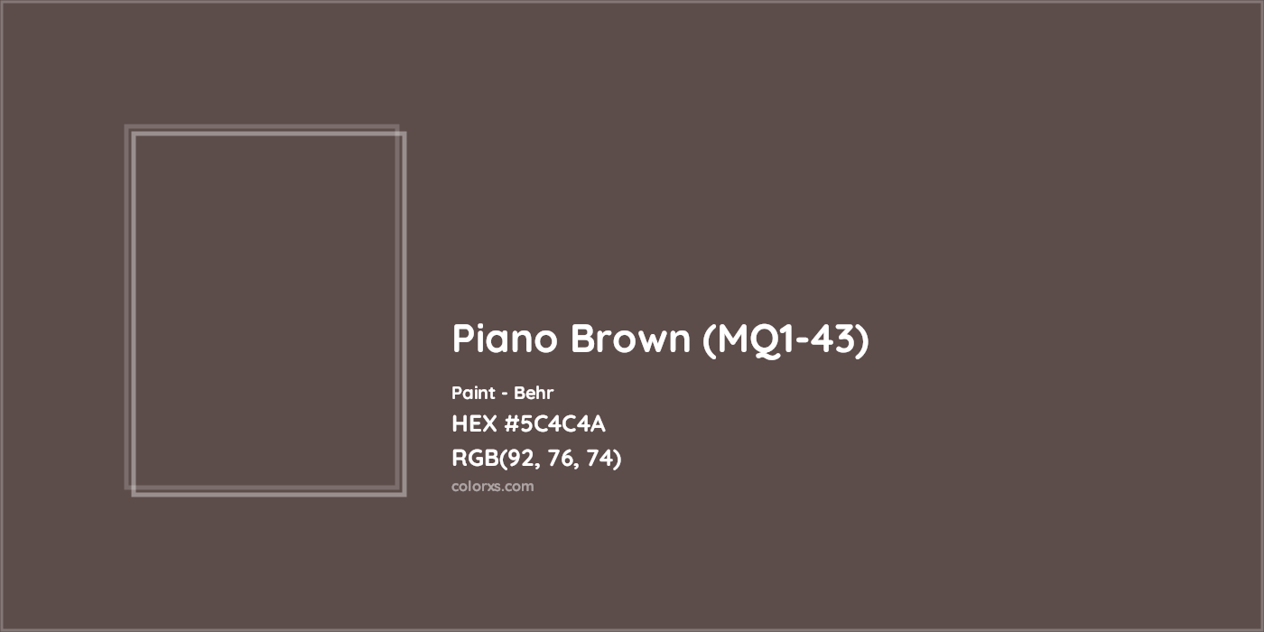 HEX #5C4C4A Piano Brown (MQ1-43) Paint Behr - Color Code