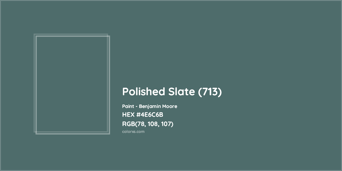 HEX #4E6C6B Polished Slate (713) Paint Benjamin Moore - Color Code