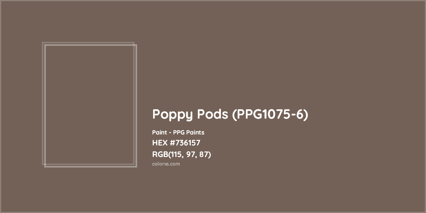 HEX #736157 Poppy Pods (PPG1075-6) Paint PPG Paints - Color Code