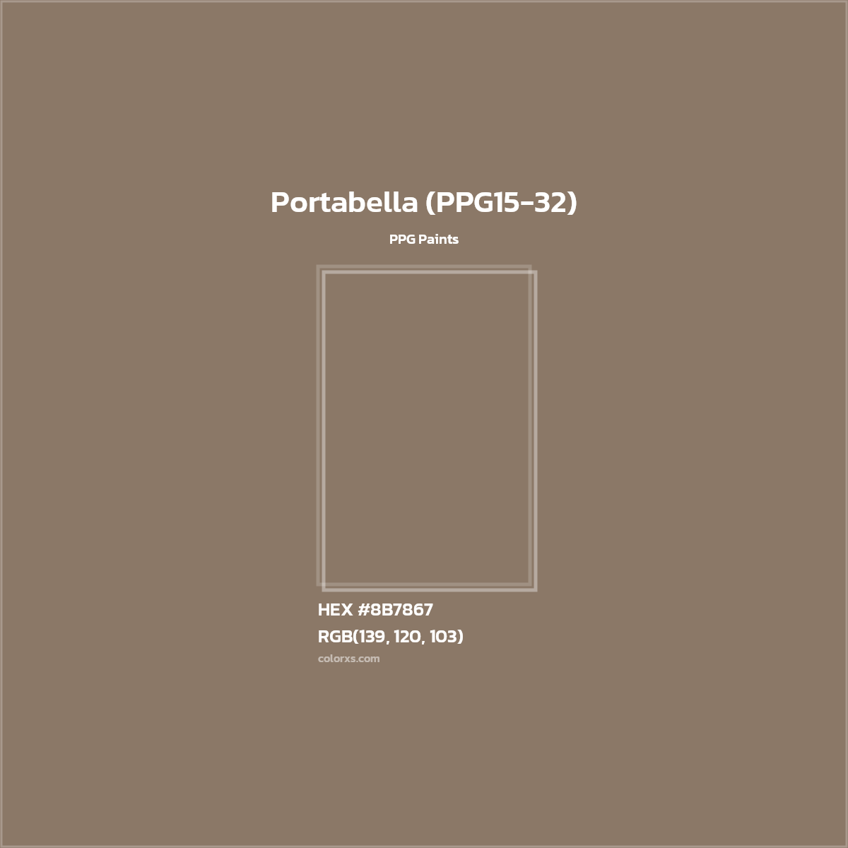 HEX #8B7867 Portabella (PPG15-32) Paint PPG Paints - Color Code