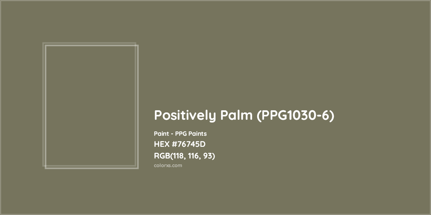 HEX #76745D Positively Palm (PPG1030-6) Paint PPG Paints - Color Code
