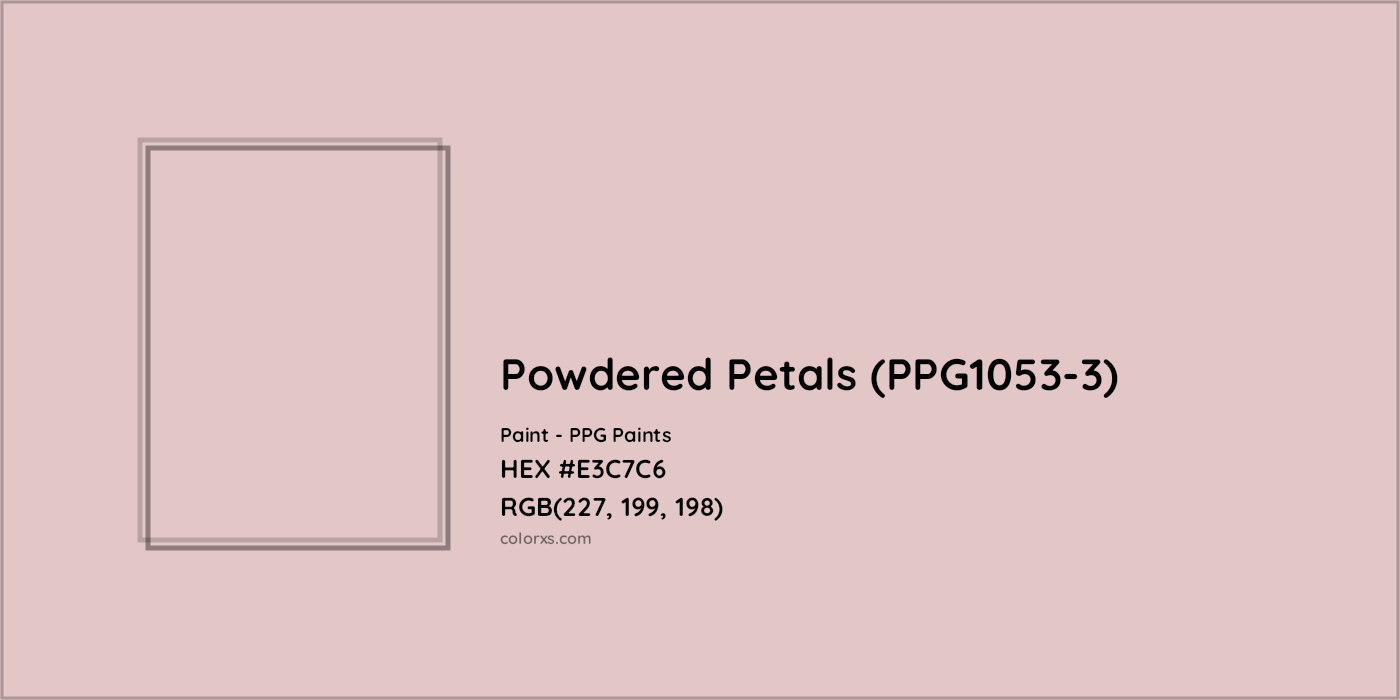 HEX #E3C7C6 Powdered Petals (PPG1053-3) Paint PPG Paints - Color Code