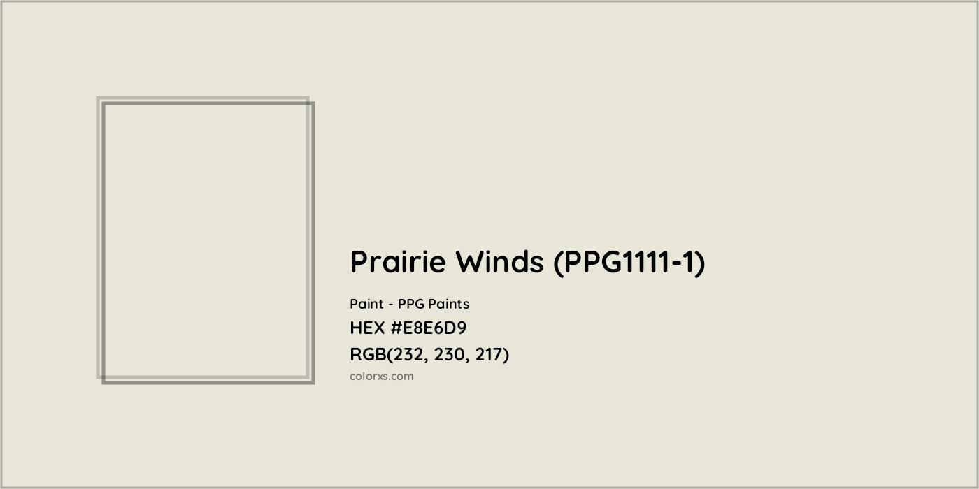 HEX #E8E6D9 Prairie Winds (PPG1111-1) Paint PPG Paints - Color Code