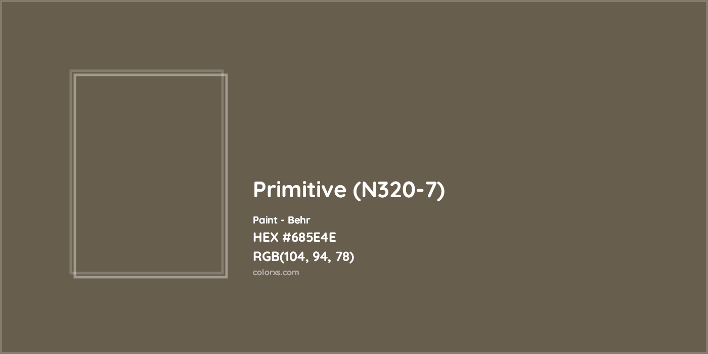 HEX #685E4E Primitive (N320-7) Paint Behr - Color Code