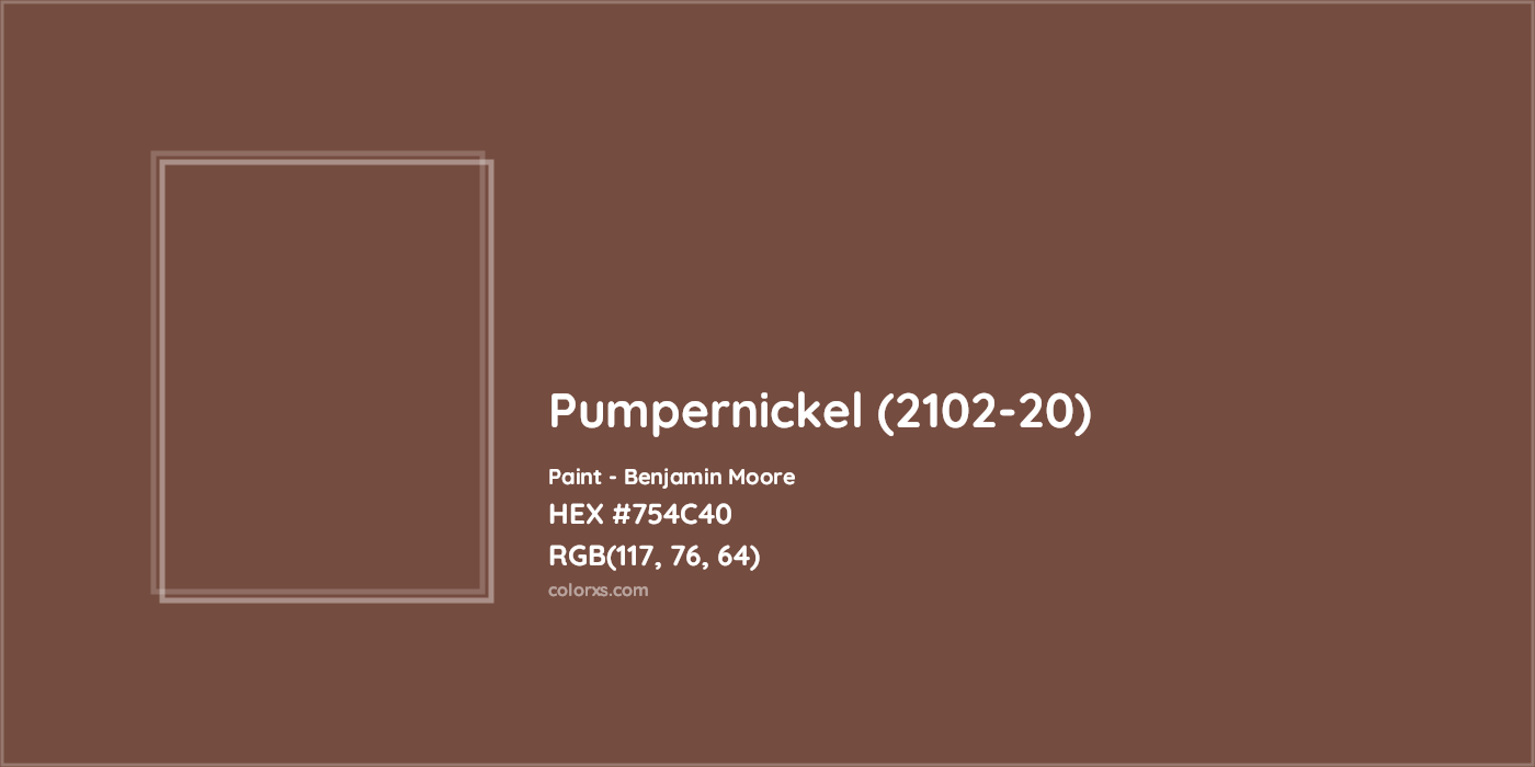 HEX #754C40 Pumpernickel (2102-20) Paint Benjamin Moore - Color Code