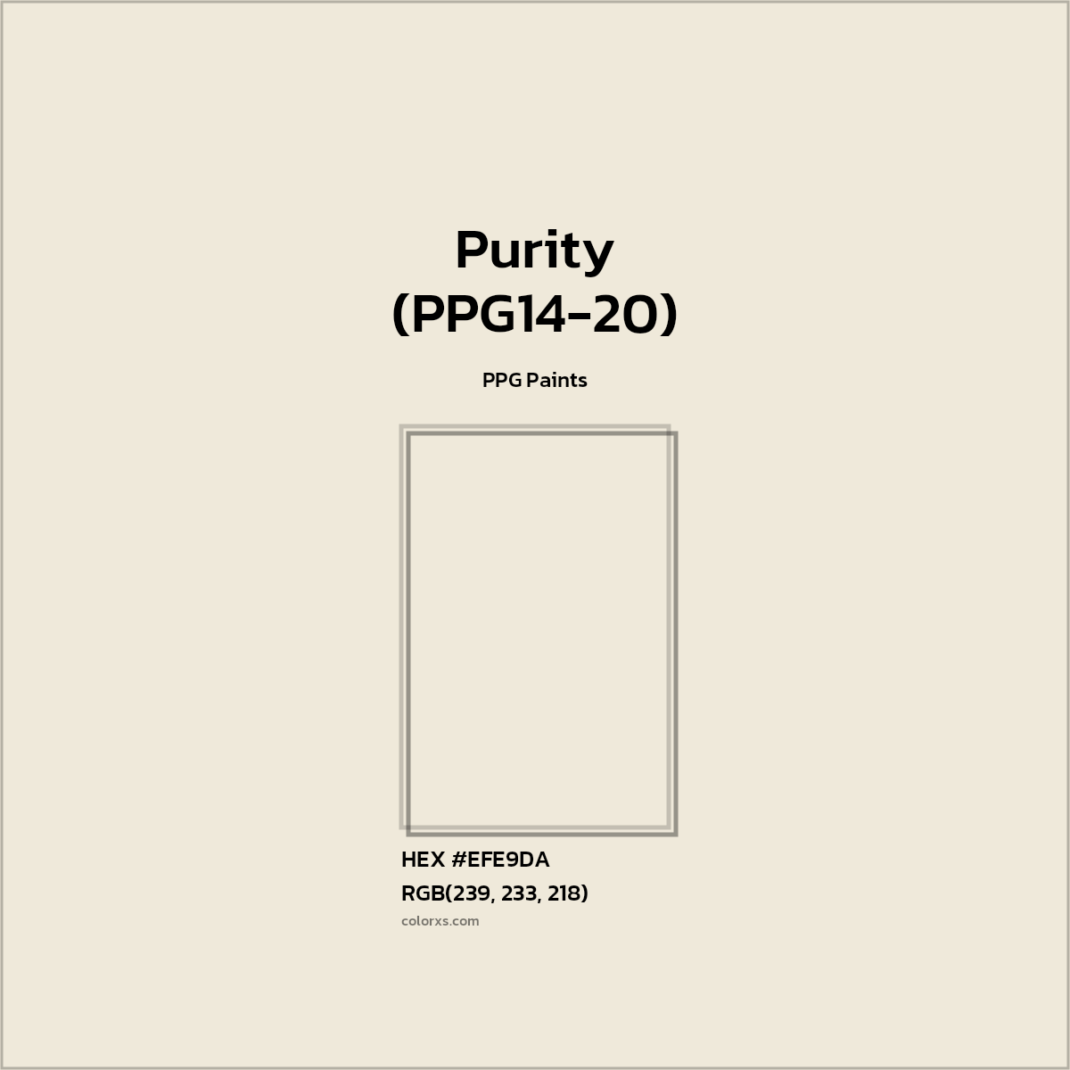 HEX #EFE9DA Purity (PPG14-20) Paint PPG Paints - Color Code
