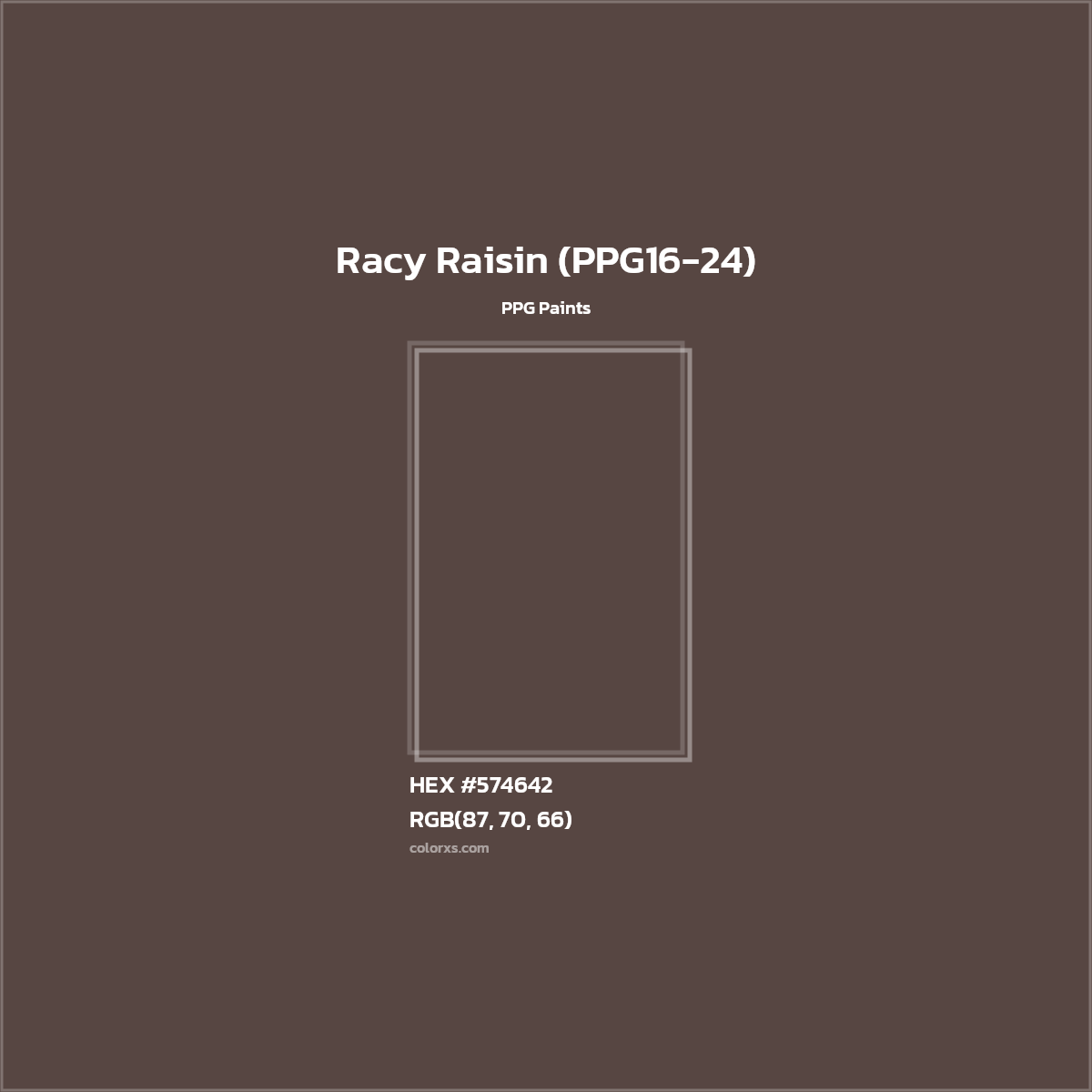 HEX #574642 Racy Raisin (PPG16-24) Paint PPG Paints - Color Code