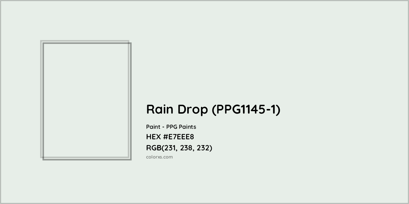 HEX #E7EEE8 Rain Drop (PPG1145-1) Paint PPG Paints - Color Code