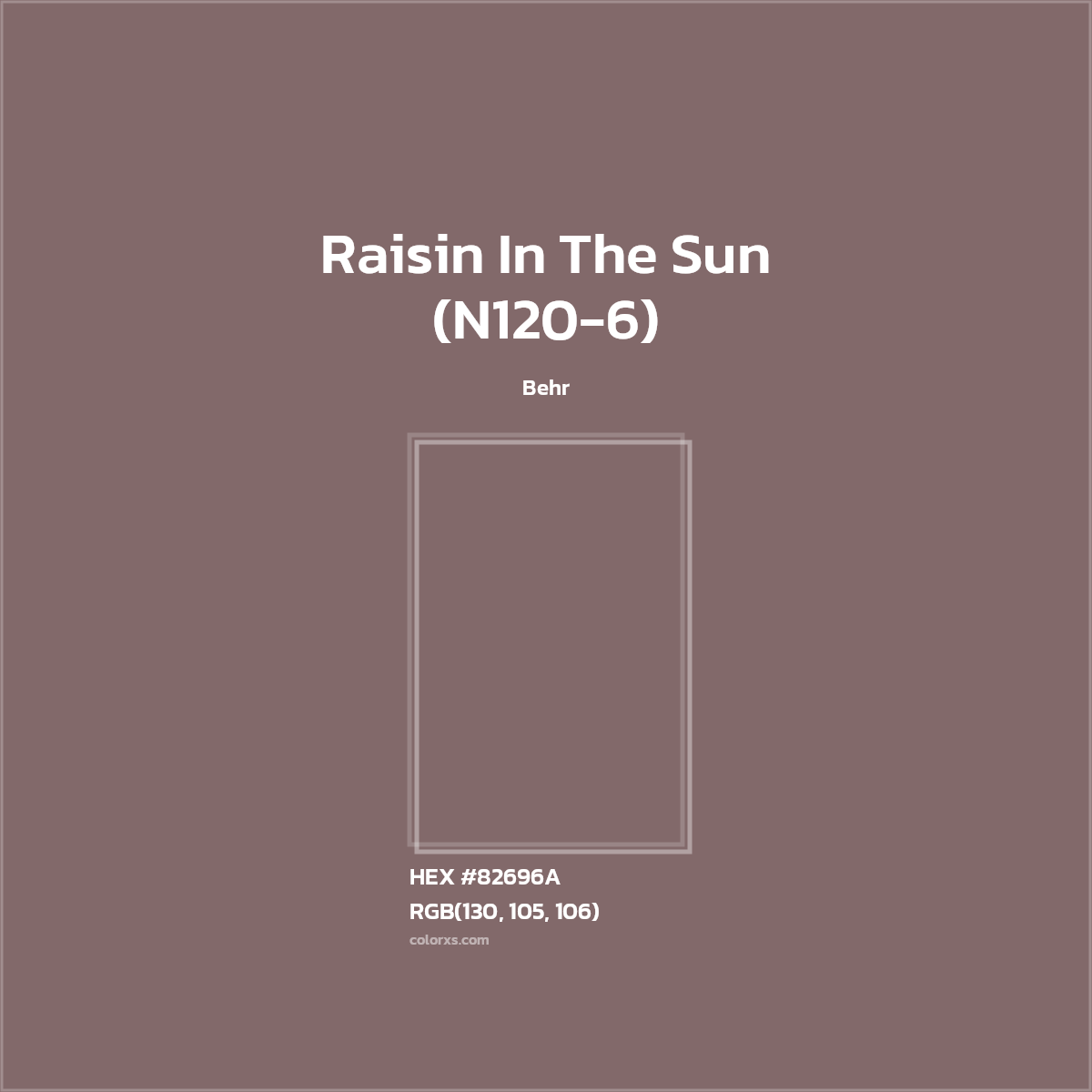 HEX #82696A Raisin In The Sun (N120-6) Paint Behr - Color Code