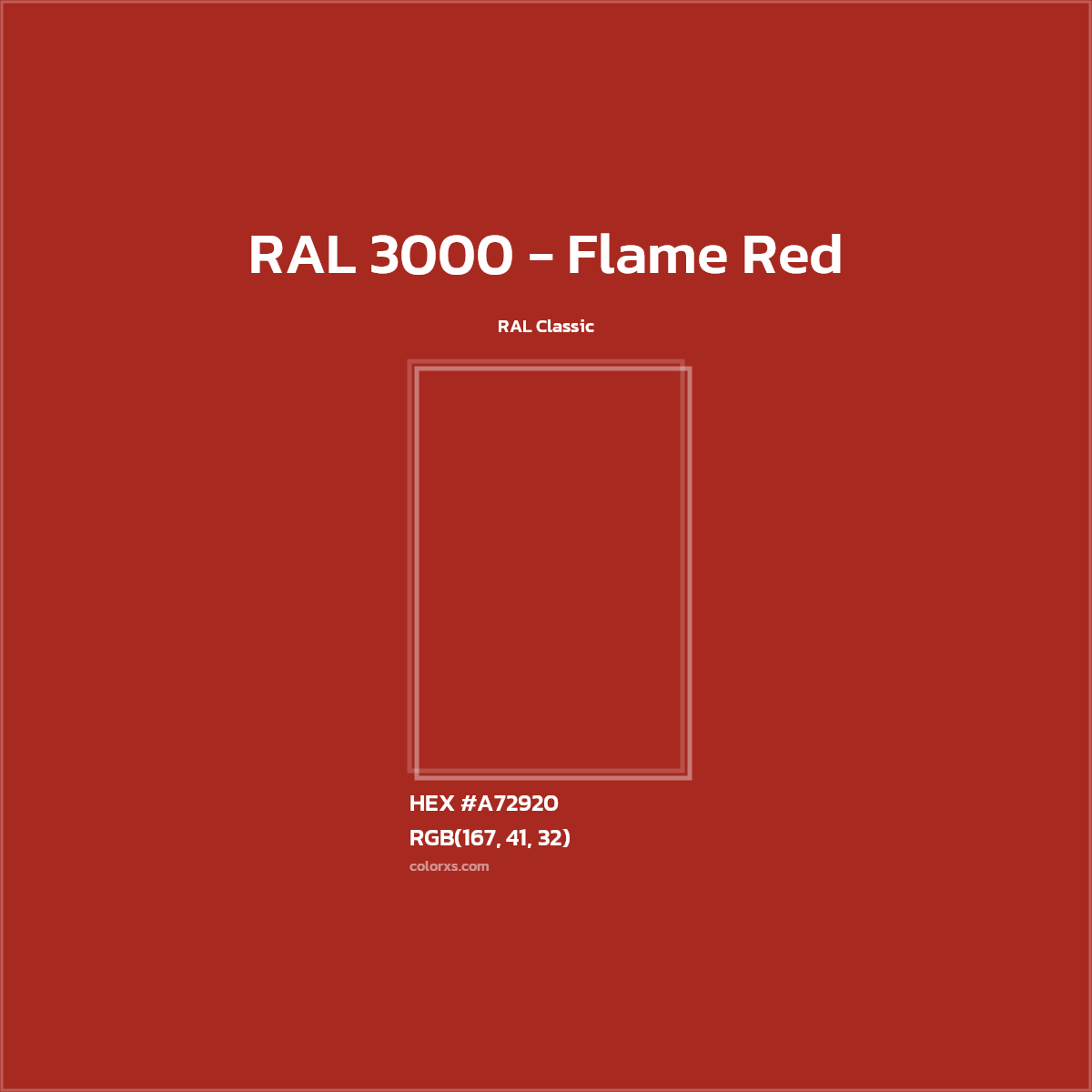 HEX #A72920 RAL 3000 - Flame Red CMS RAL Classic - Color Code