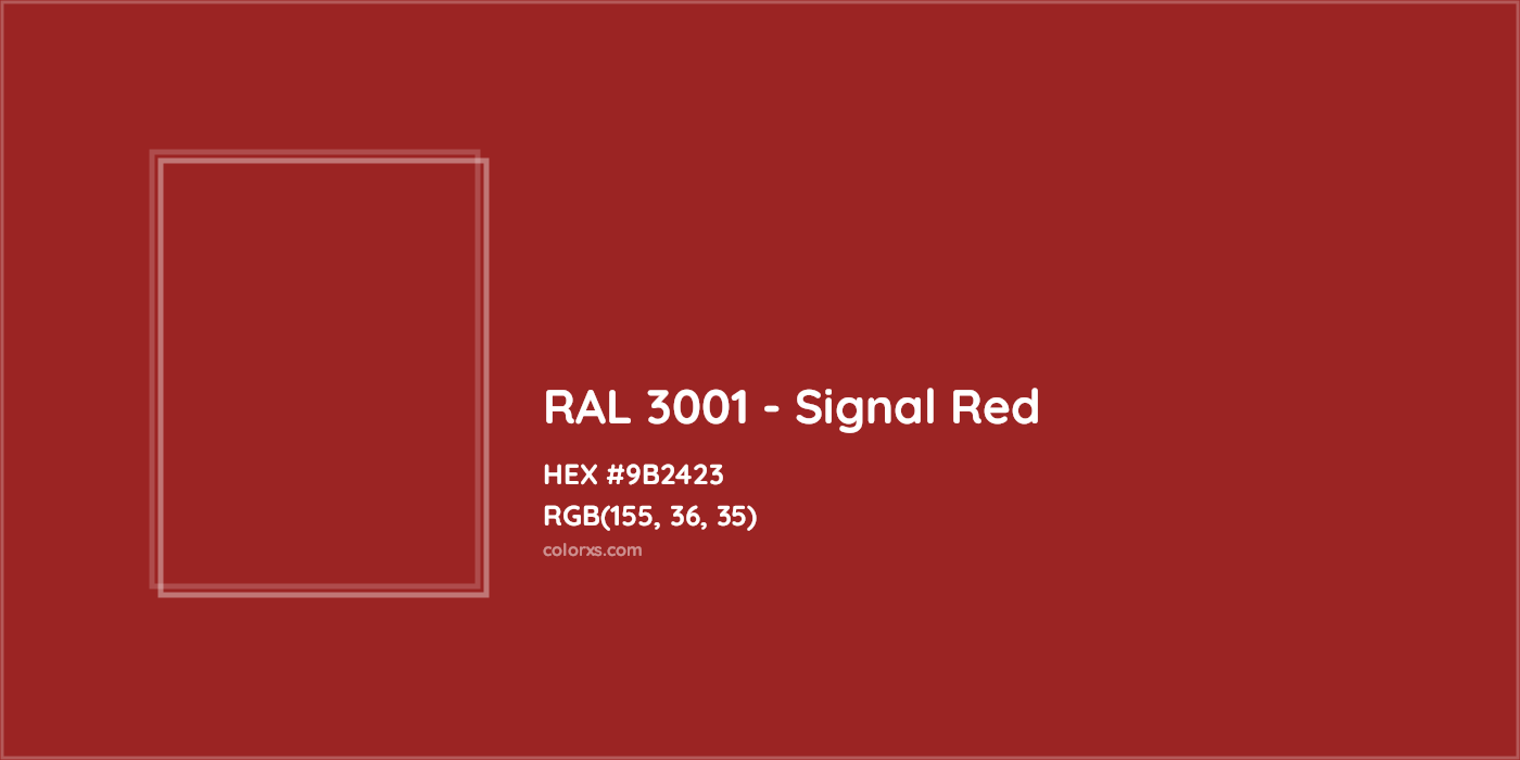 HEX #9B2423 RAL 3001 - Signal Red CMS RAL Classic - Color Code
