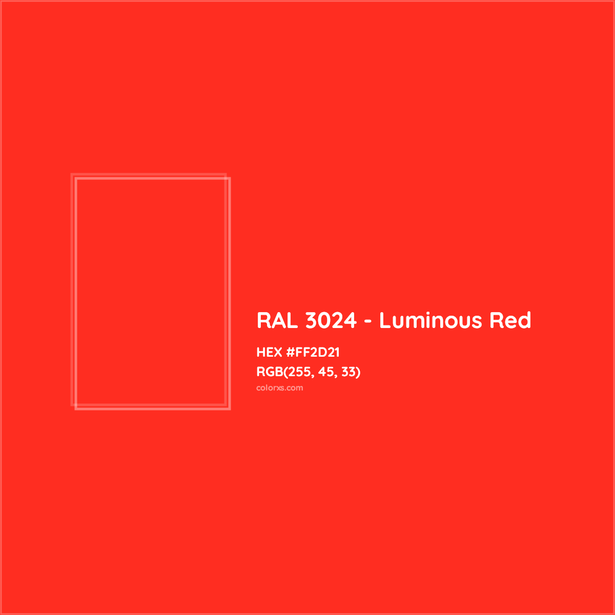HEX #FF2D21 RAL 3024 - Luminous Red CMS RAL Classic - Color Code