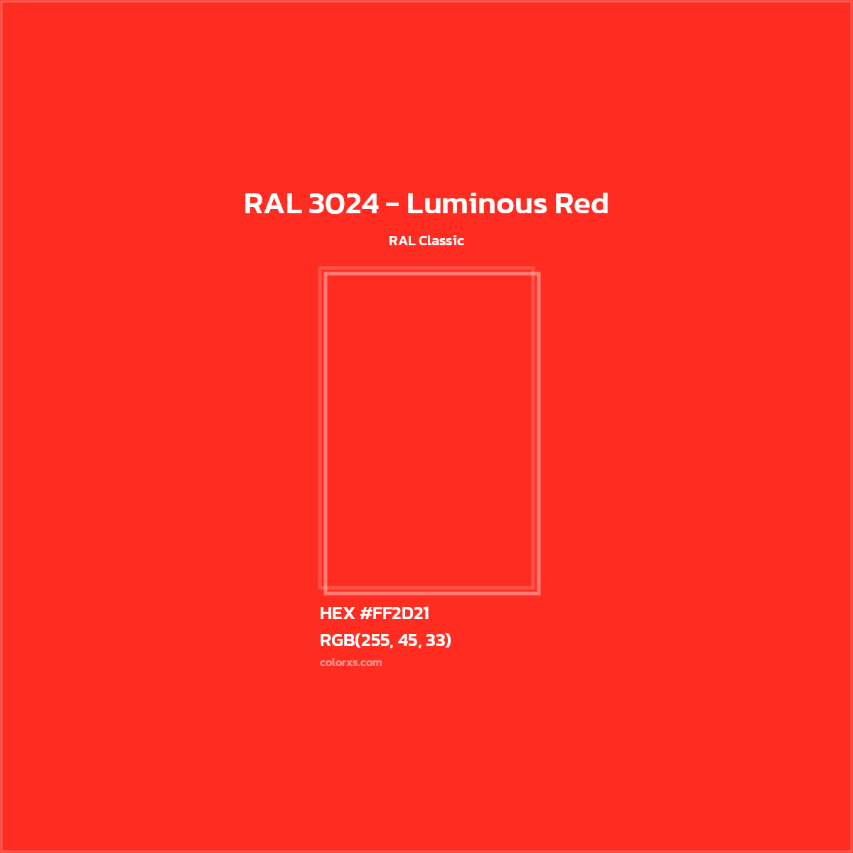 HEX #FF2D21 RAL 3024 - Luminous Red CMS RAL Classic - Color Code