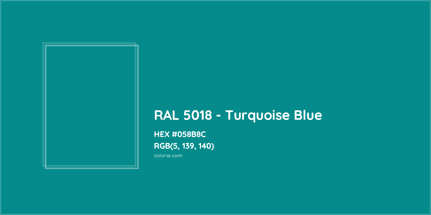 HEX #058B8C RAL 5018 - Turquoise Blue CMS RAL Classic - Color Code