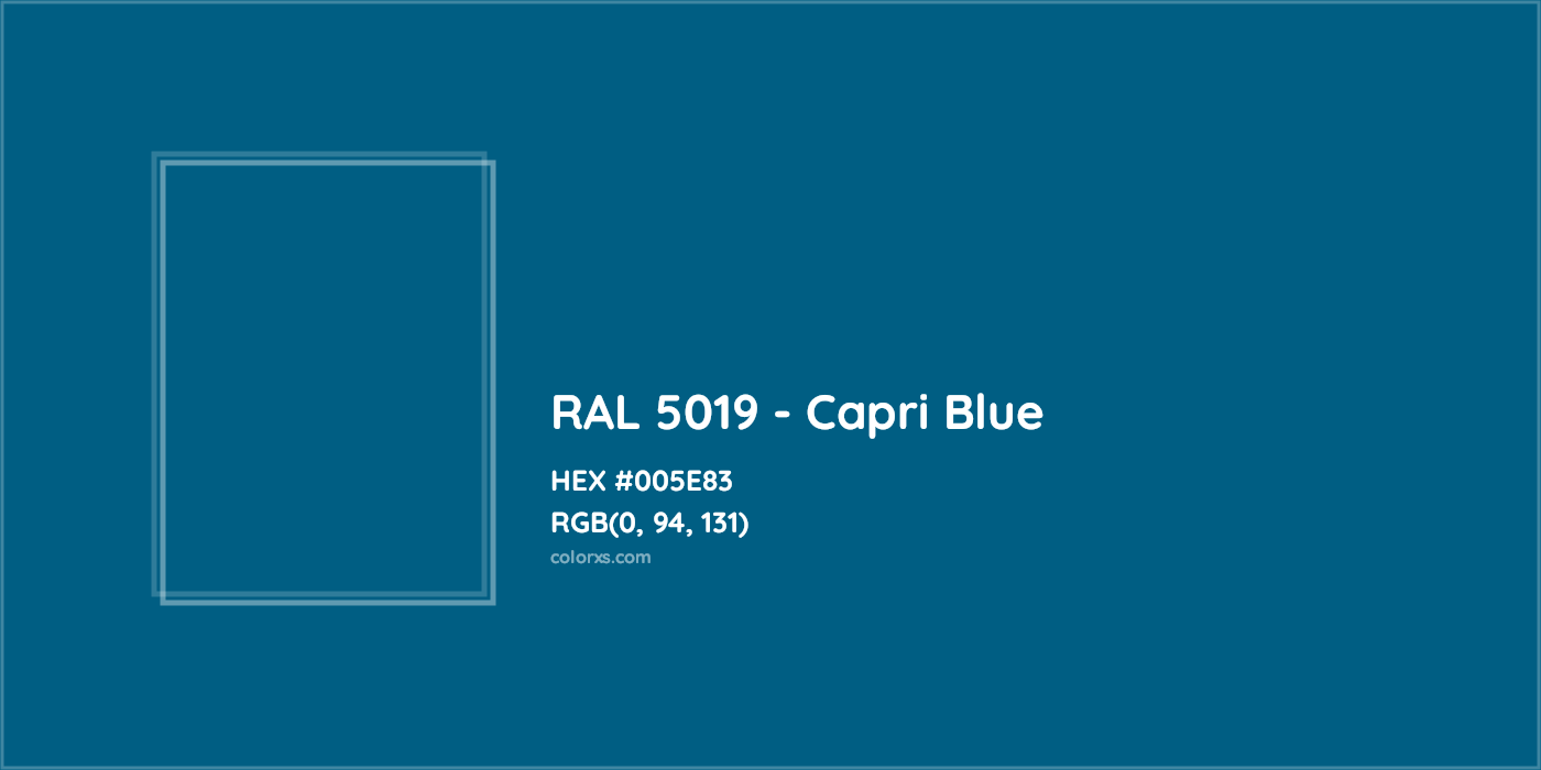 HEX #005E83 RAL 5019 - Capri Blue CMS RAL Classic - Color Code