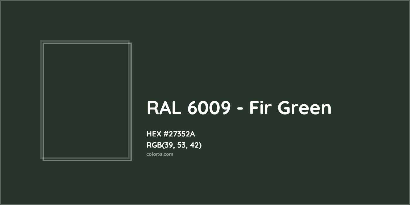 HEX #27352A RAL 6009 - Fir Green CMS RAL Classic - Color Code