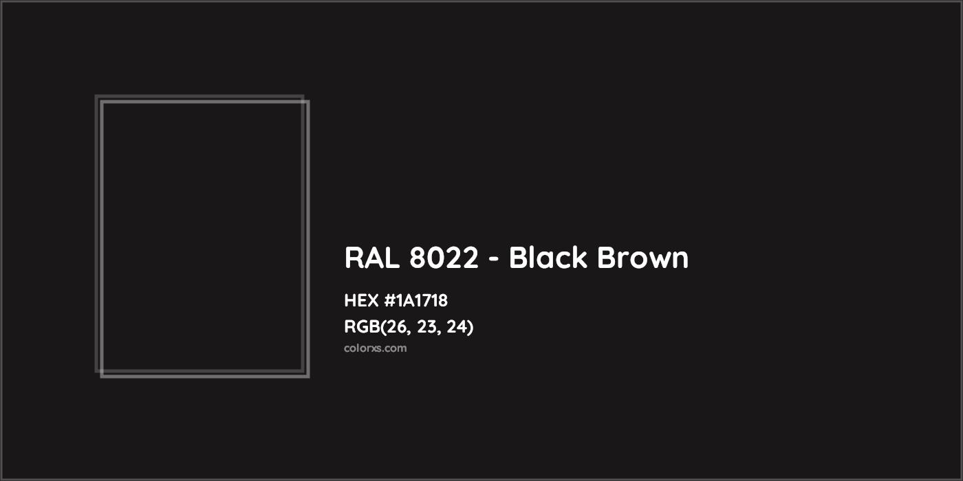 HEX #1A1718 RAL 8022 - Black Brown CMS RAL Classic - Color Code