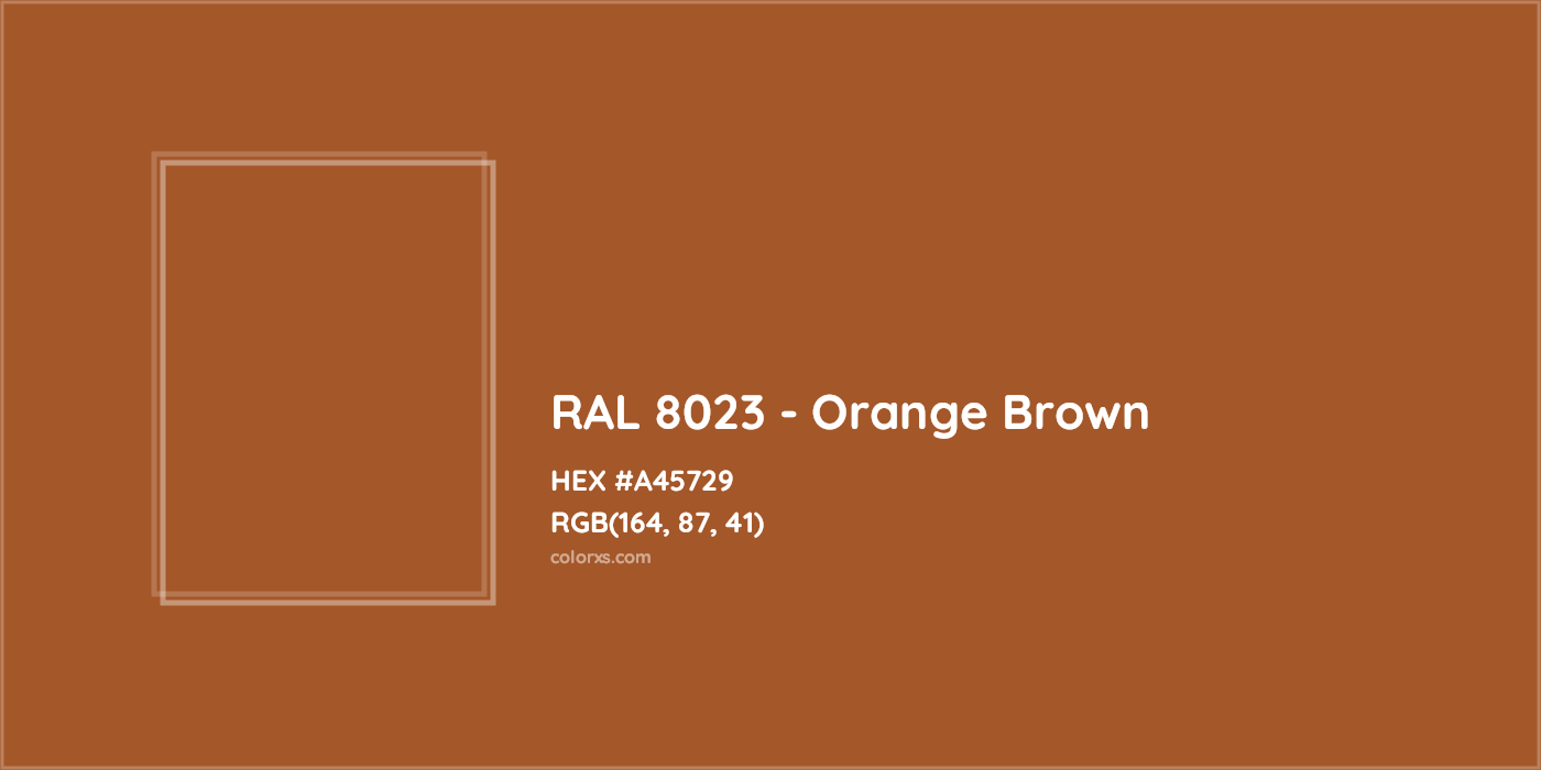 HEX #A45729 RAL 8023 - Orange Brown CMS RAL Classic - Color Code