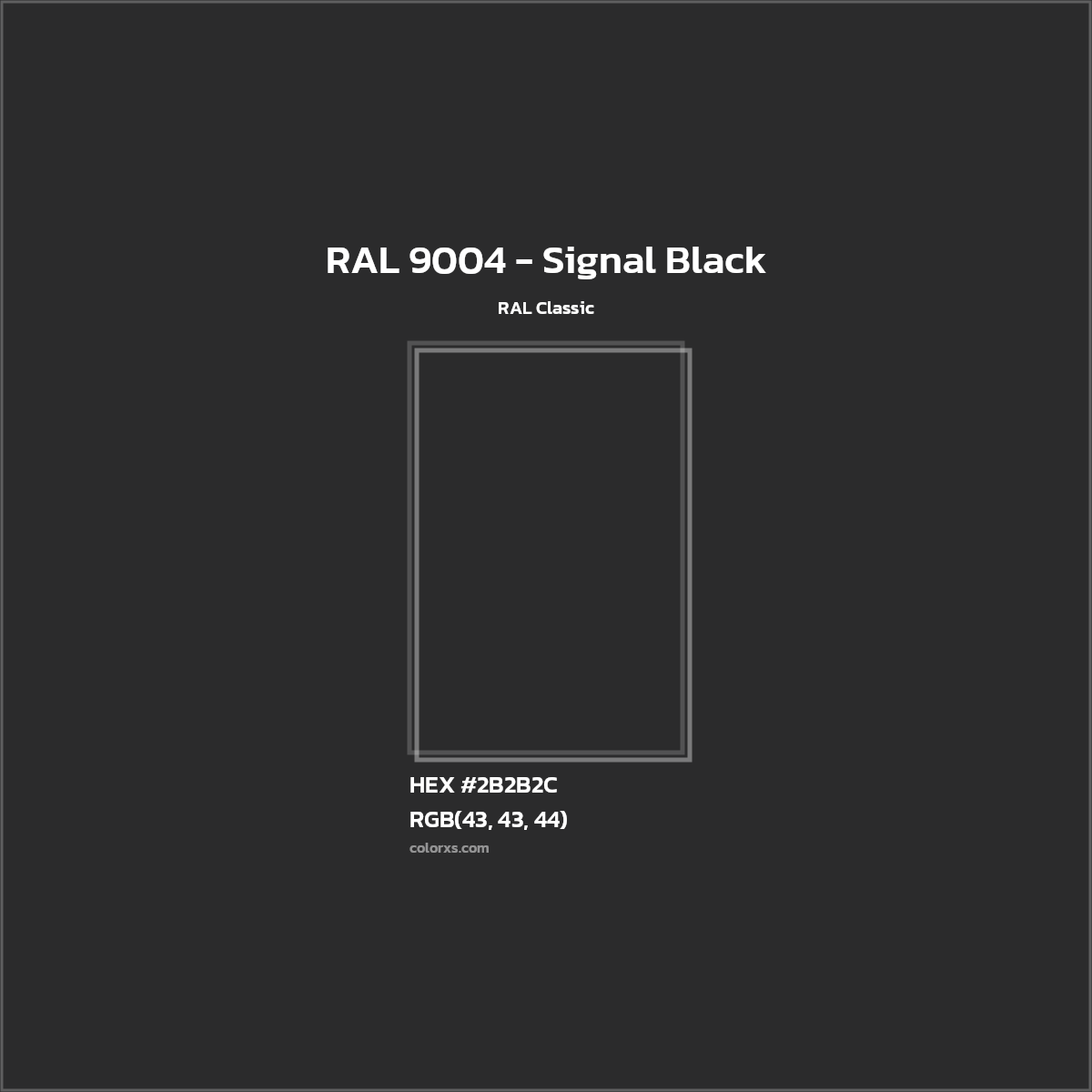 HEX #2B2B2C RAL 9004 - Signal Black CMS RAL Classic - Color Code