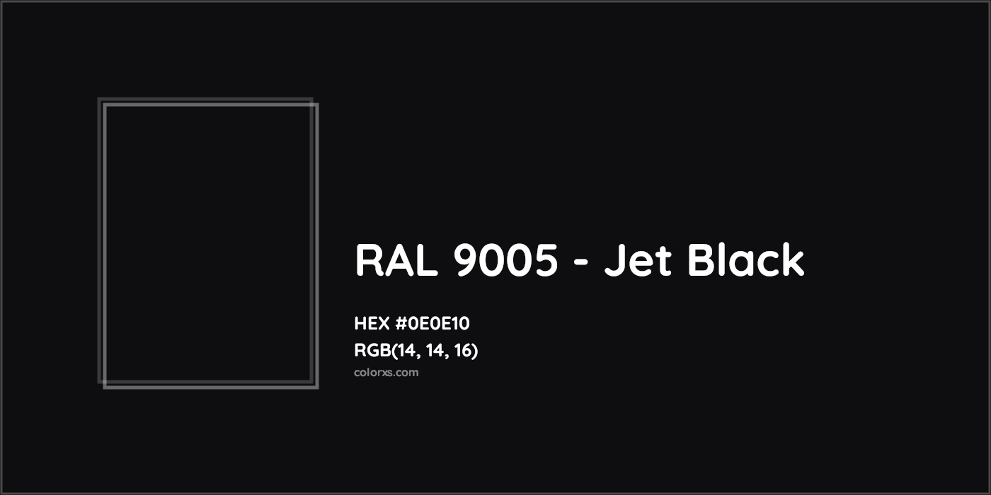 HEX #0E0E10 RAL 9005 - Jet black CMS RAL Classic - Color Code