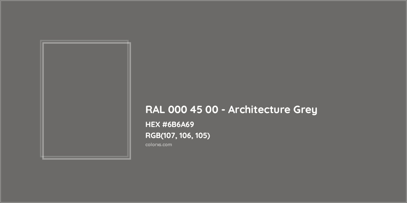 HEX #6B6A69 RAL 000 45 00 - Architecture Grey CMS RAL Design - Color Code