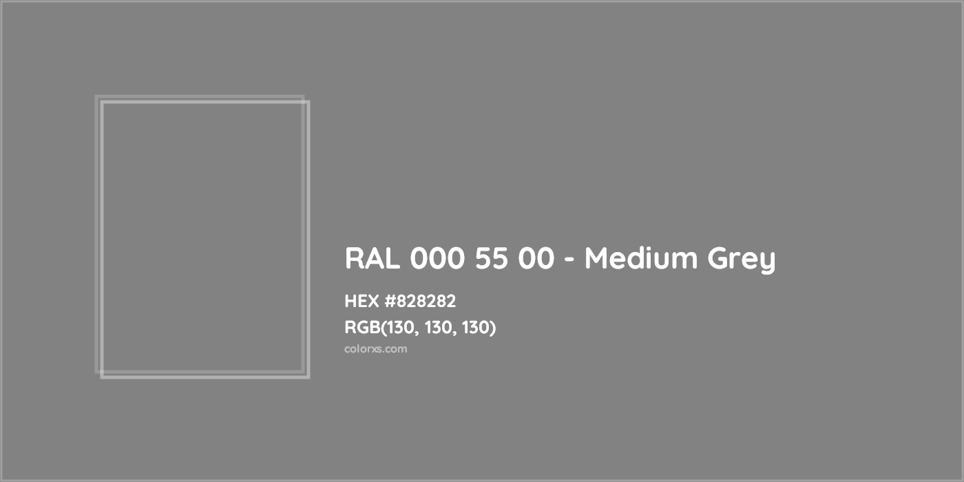 HEX #828282 RAL 000 55 00 - Medium Grey CMS RAL Design - Color Code
