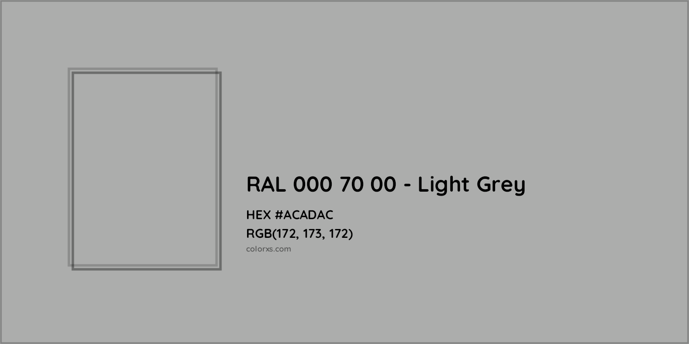 HEX #ACADAC RAL 000 70 00 - Light Grey CMS RAL Design - Color Code