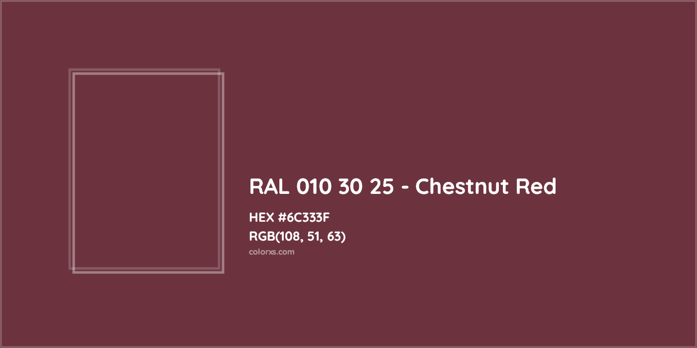 HEX #6C333F RAL 010 30 25 - Chestnut Red CMS RAL Design - Color Code