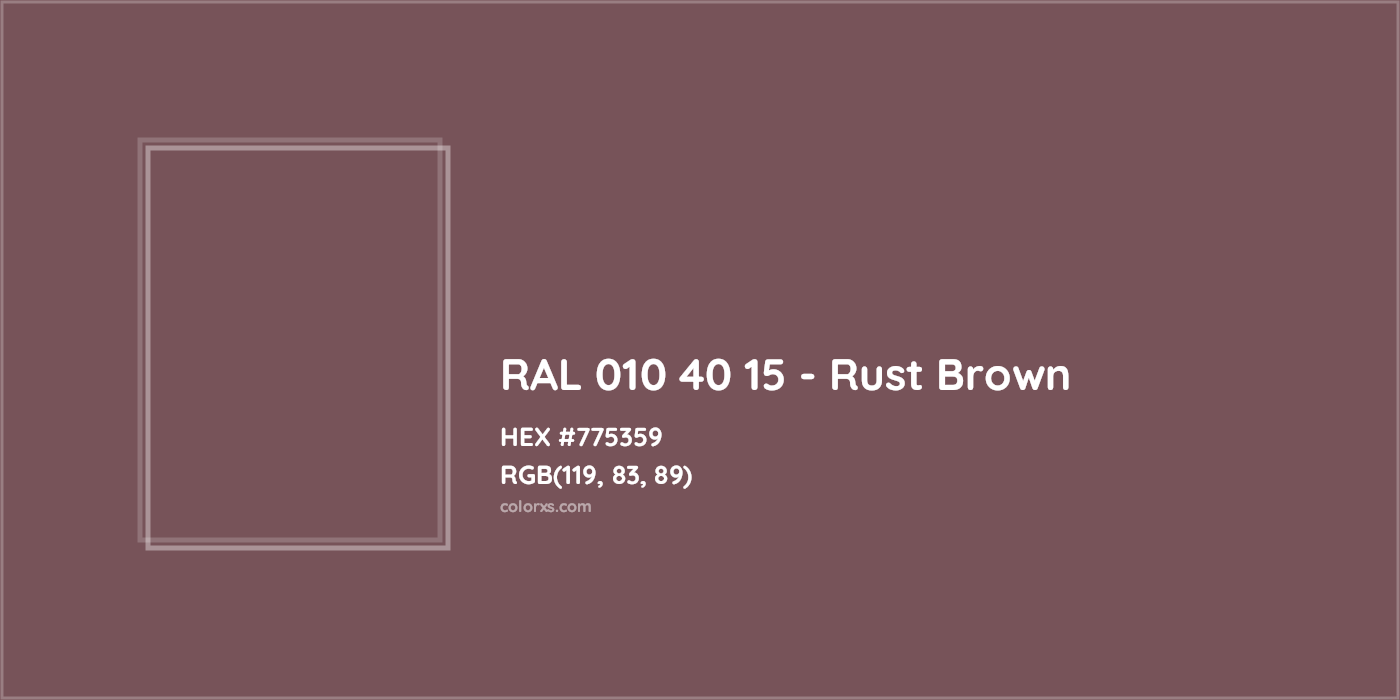 HEX #775359 RAL 010 40 15 - Rust Brown CMS RAL Design - Color Code