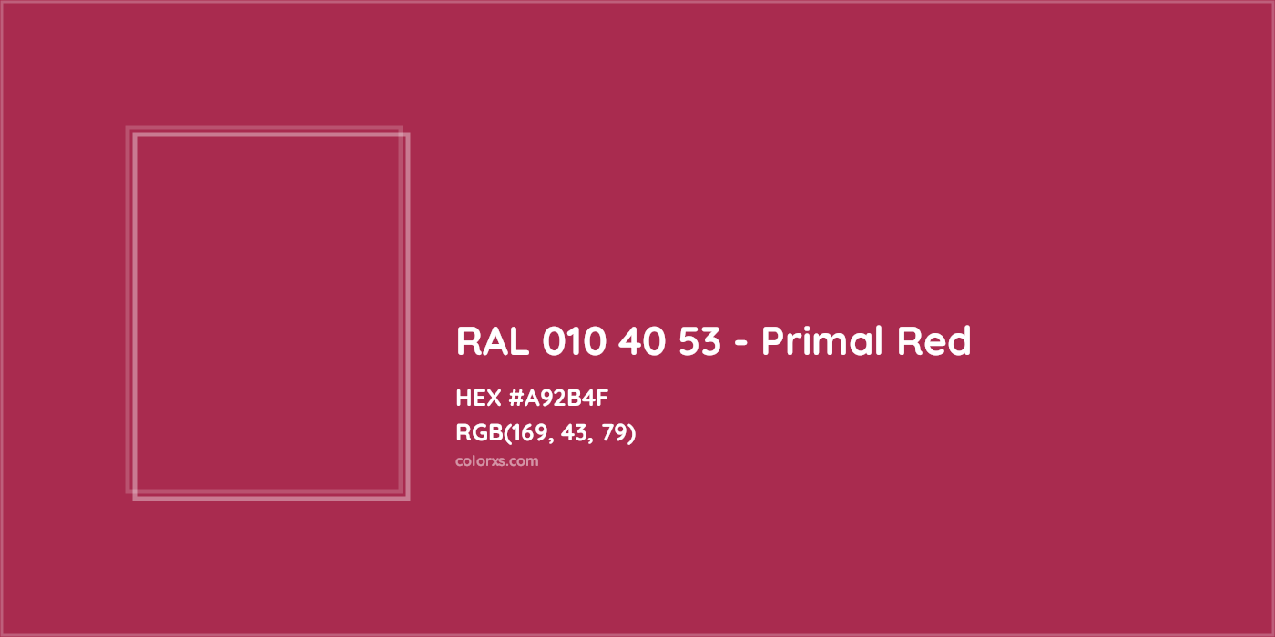 HEX #A92B4F RAL 010 40 53 - Primal Red CMS RAL Design - Color Code