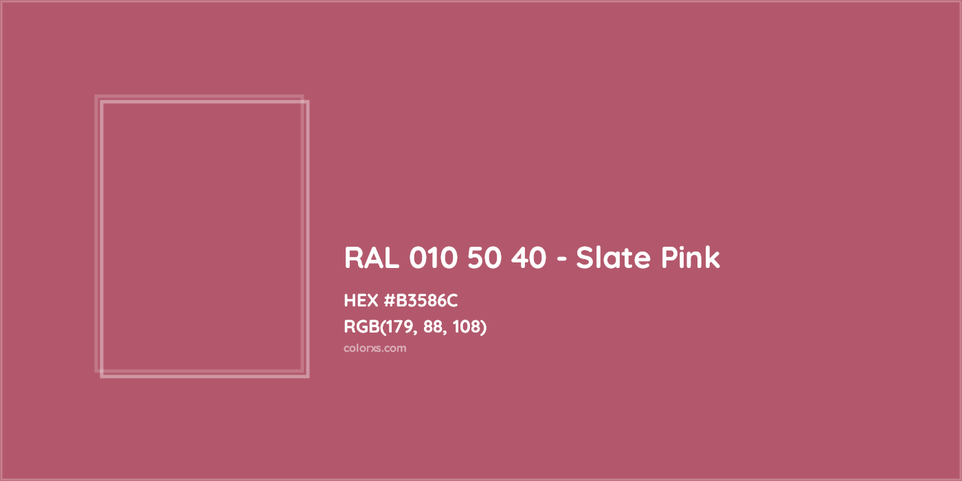 HEX #B3586C RAL 010 50 40 - Slate Pink CMS RAL Design - Color Code