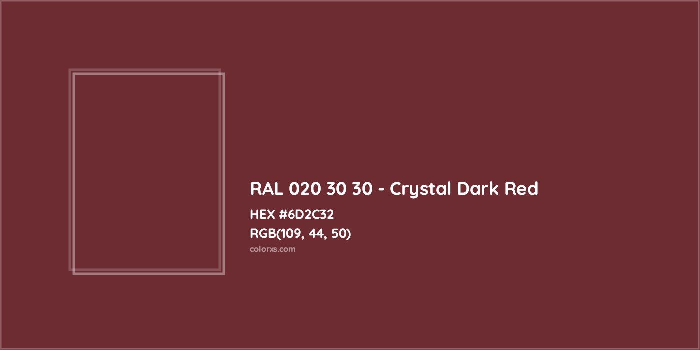 HEX #6D2C32 RAL 020 30 30 - Crystal Dark Red CMS RAL Design - Color Code