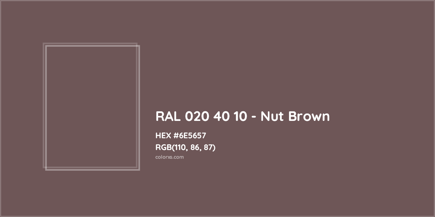 HEX #6E5657 RAL 020 40 10 - Nut Brown CMS RAL Design - Color Code