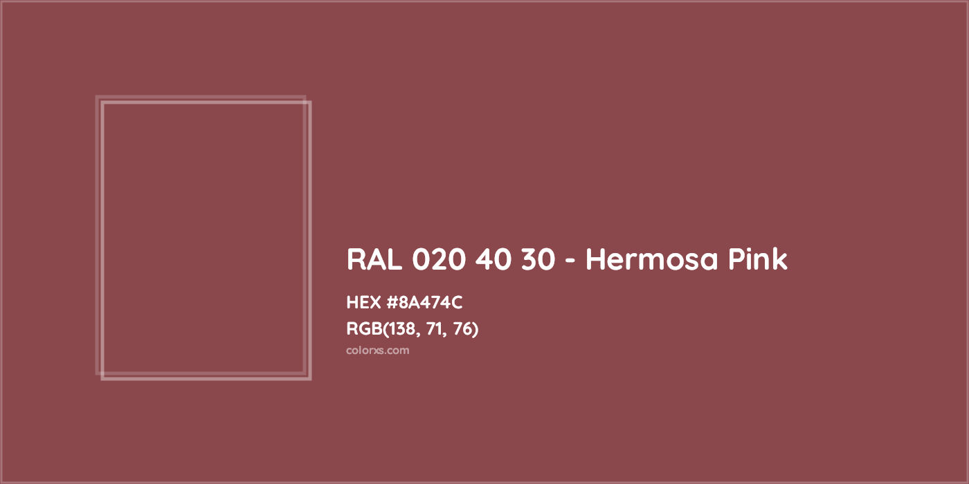 HEX #8A474C RAL 020 40 30 - Hermosa Pink CMS RAL Design - Color Code