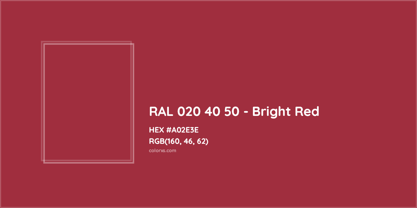 HEX #A02E3E RAL 020 40 50 - Bright Red CMS RAL Design - Color Code