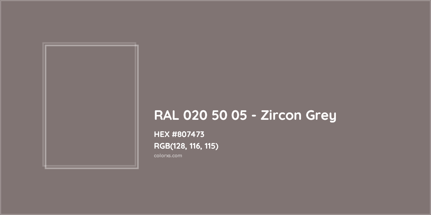 HEX #807473 RAL 020 50 05 - Zircon Grey CMS RAL Design - Color Code