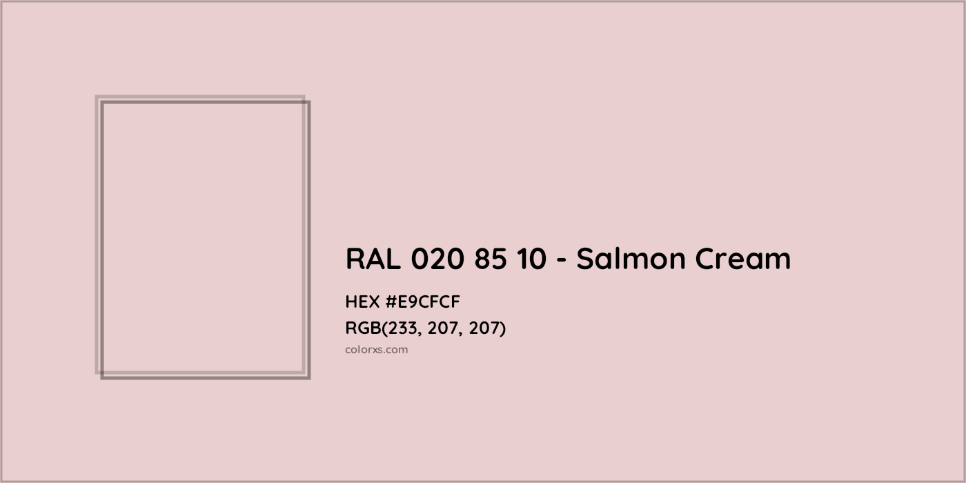 HEX #E9CFCF RAL 020 85 10 - Salmon Cream CMS RAL Design - Color Code
